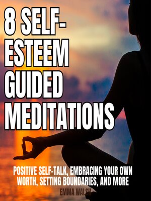 cover image of 8 Self-Esteem Guided Meditations